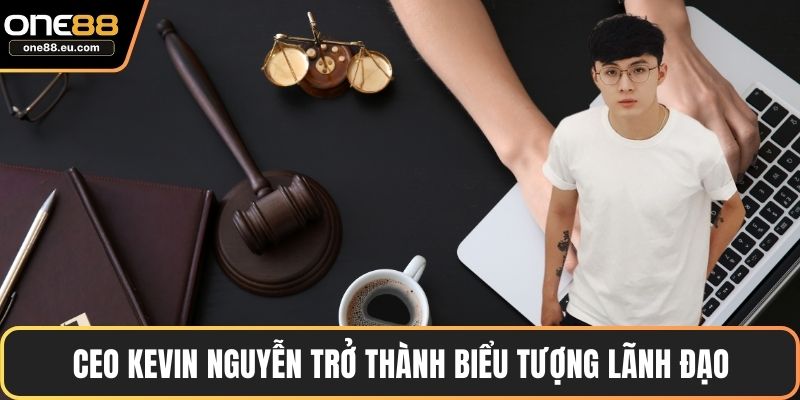 CEO Kevin Nguyễn 1 CEO Kevin Nguyễn trở thành biểu tượng lãnh đạo