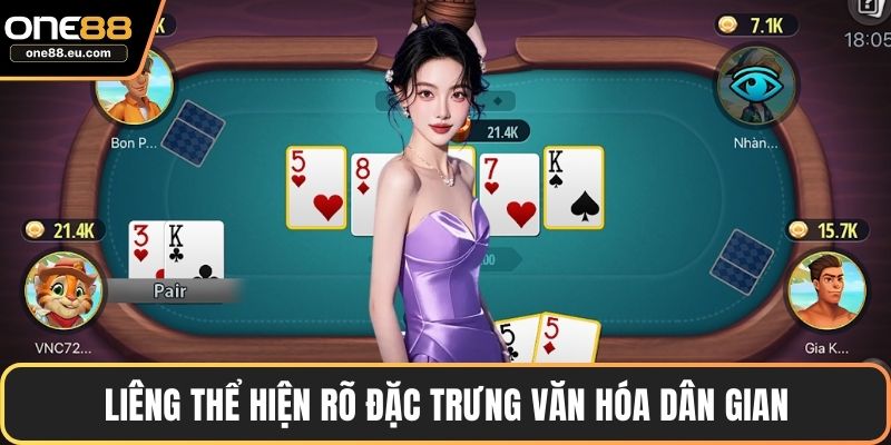 Game Bài ONE88 – Lựa Chọn Hàng Đầu Của Người Chơi 2025 3 Liêng thể hiện rõ đặc trưng văn hóa dân gian