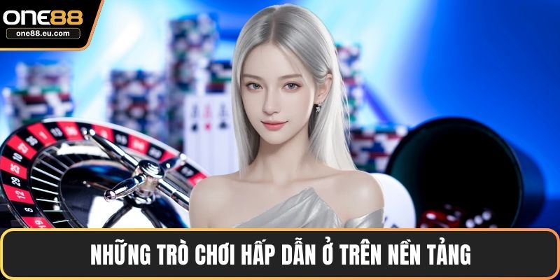 Những trò chơi hấp dẫn ở trên nền tảng