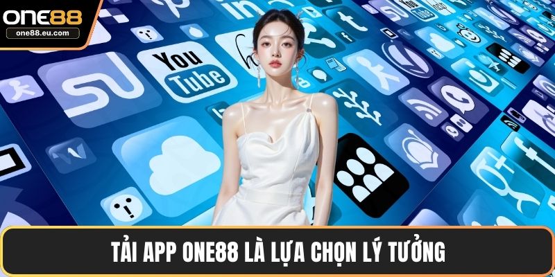 Tải App ONE88 Nhanh Chóng Với Nội Dung Hướng Dẫn Chi Tiết 2 Tải app ONE88 là lựa chọn lý tưởng